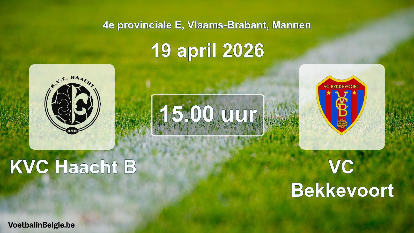Match prévu football hommes: KVC Haacht B - VC Bekkevoort (19 avril 2026)