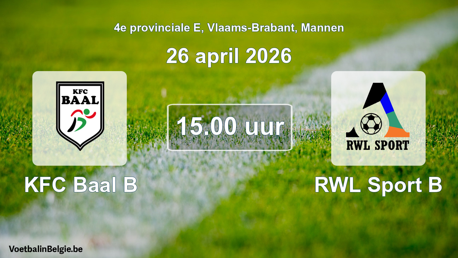 Scheduled match men football: KFC Baal B - RWL Sport B (26 April 2026)