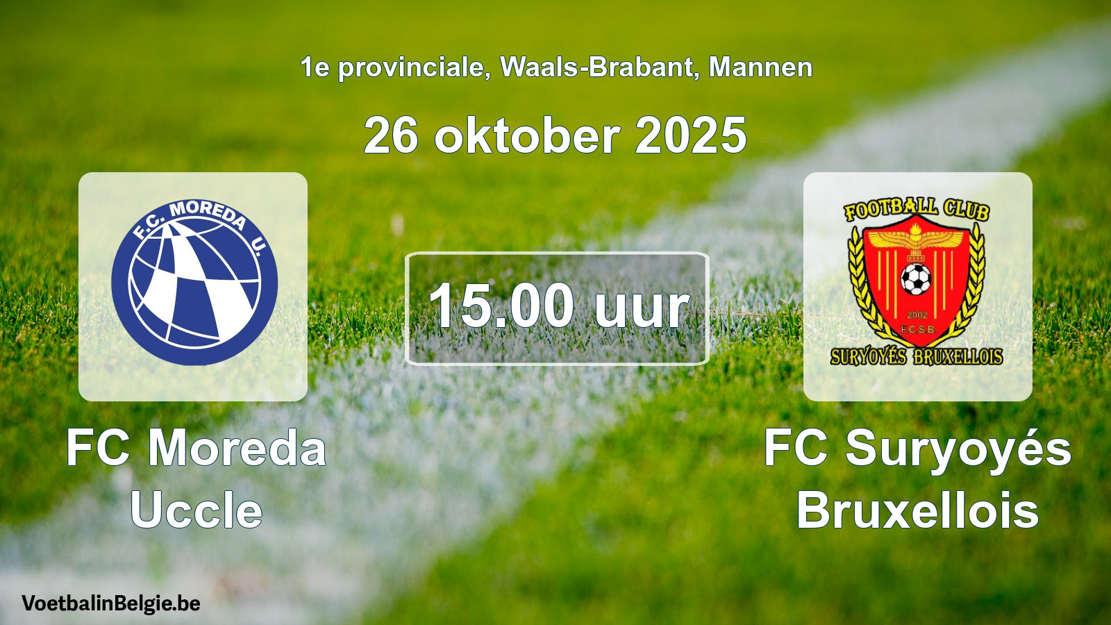 Scheduled match men football: FC Moreda Uccle - FC Suryoyés Bruxellois (26 October 2025)