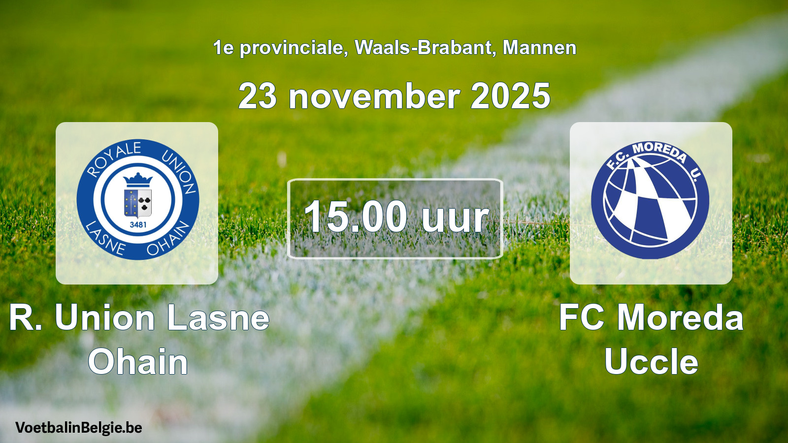 Scheduled match men football: R. Union Lasne Ohain - FC Moreda Uccle (23 November 2025)