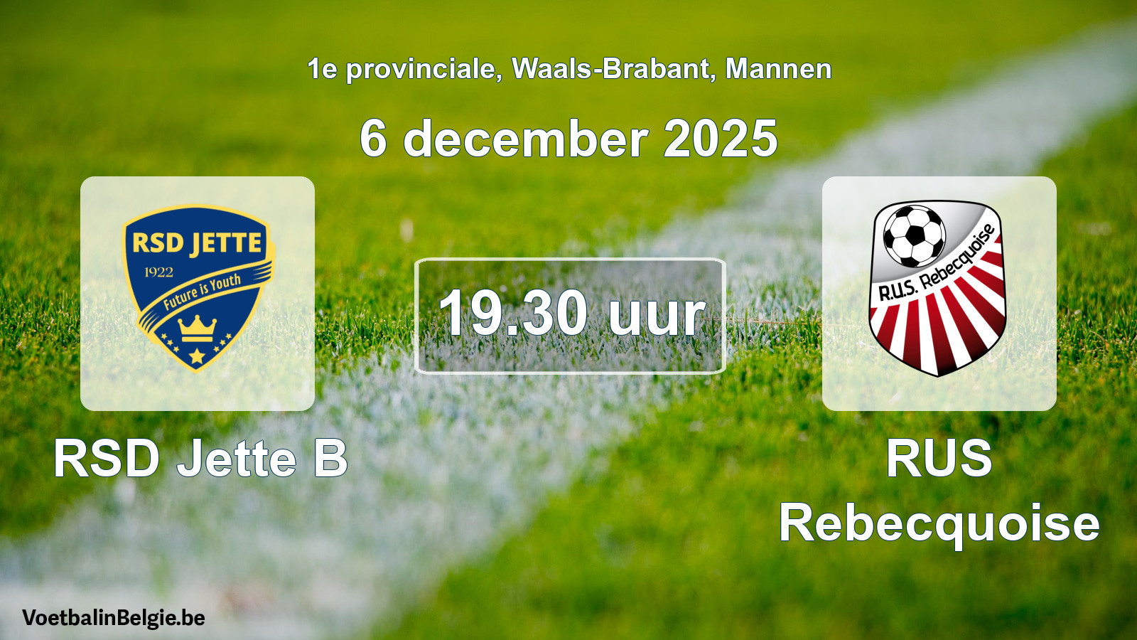 Scheduled match men football: RSD Jette B - RUS Rebecquoise (6 December 2025)