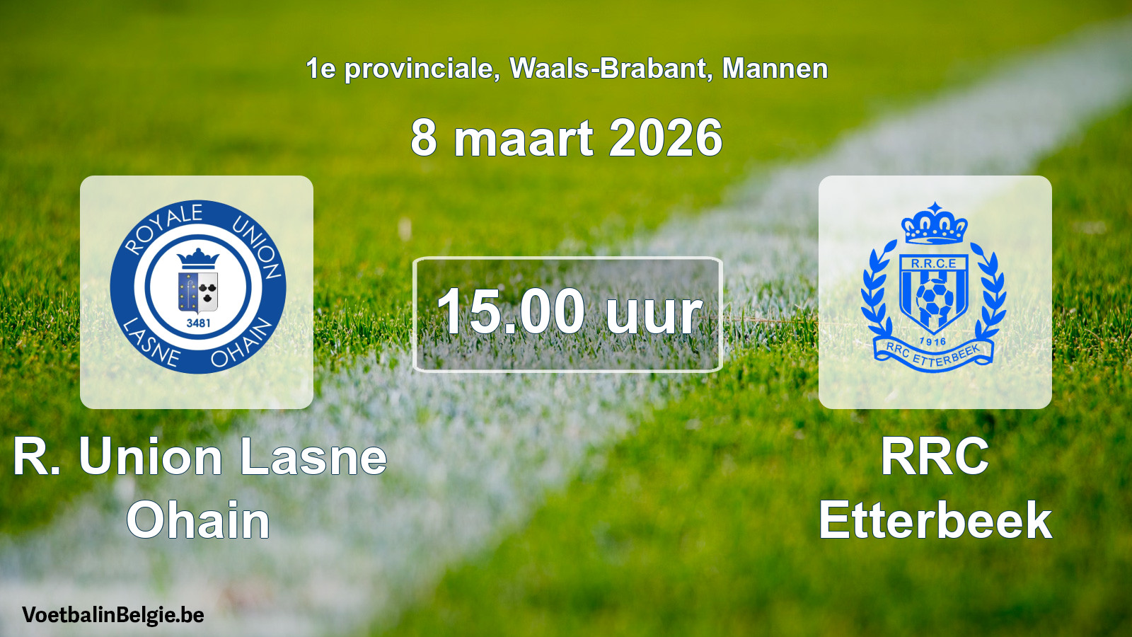 Scheduled match men football: R. Union Lasne Ohain - RRC Etterbeek (8 March 2026)