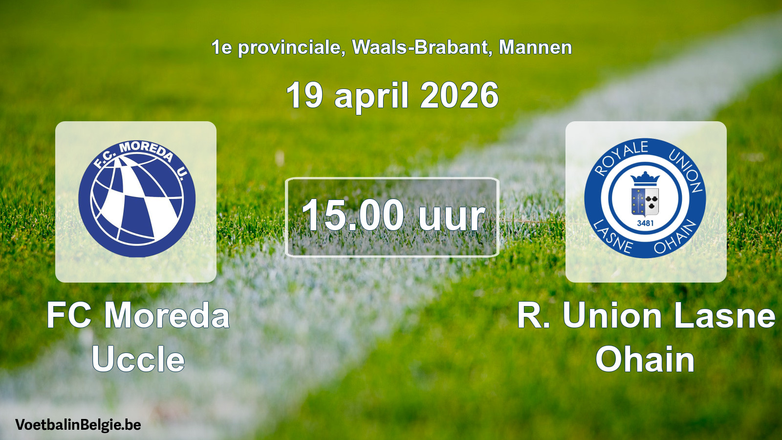Scheduled match men football: FC Moreda Uccle - R. Union Lasne Ohain (19 April 2026)