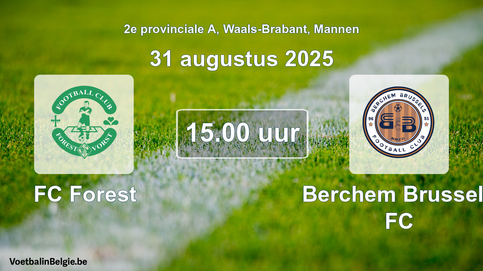 Match prévu football hommes: FC Forest - Berchem Brussels FC (31 août 2025)