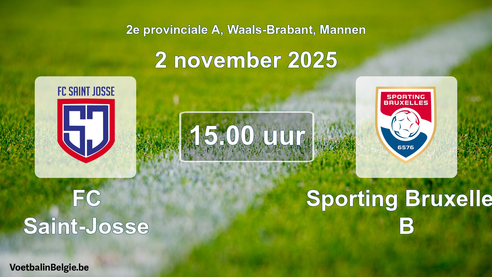 Match prévu football hommes: FC Saint-Josse - Sporting Bruxelles B (2 novembre 2025)