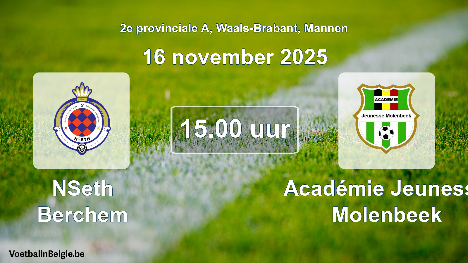 Scheduled match men football: NSeth Berchem - Académie Jeunesse Molenbeek (16 November 2025)