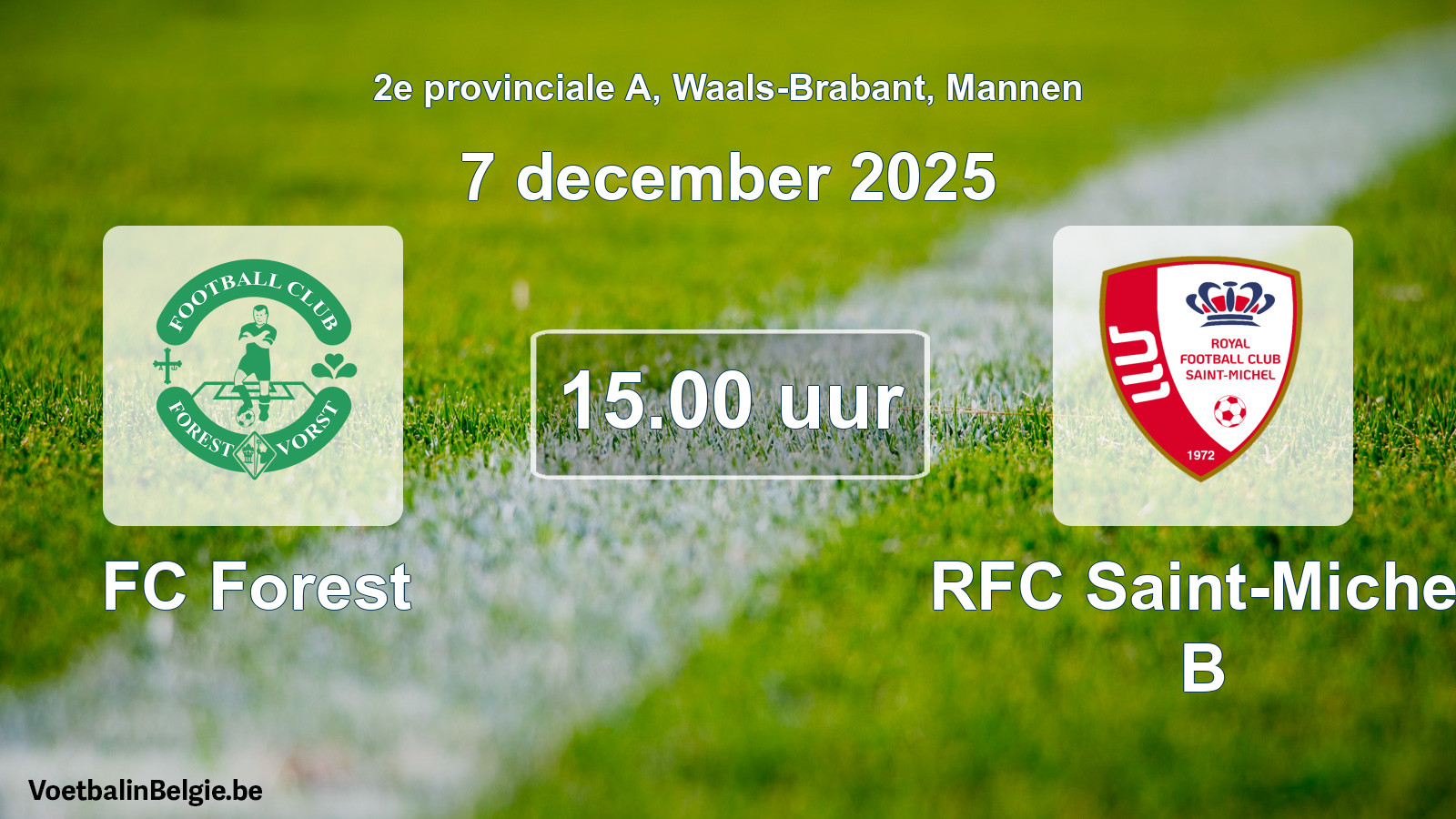 Match prévu football hommes: FC Forest - RFC Saint-Michel B (7 décembre 2025)