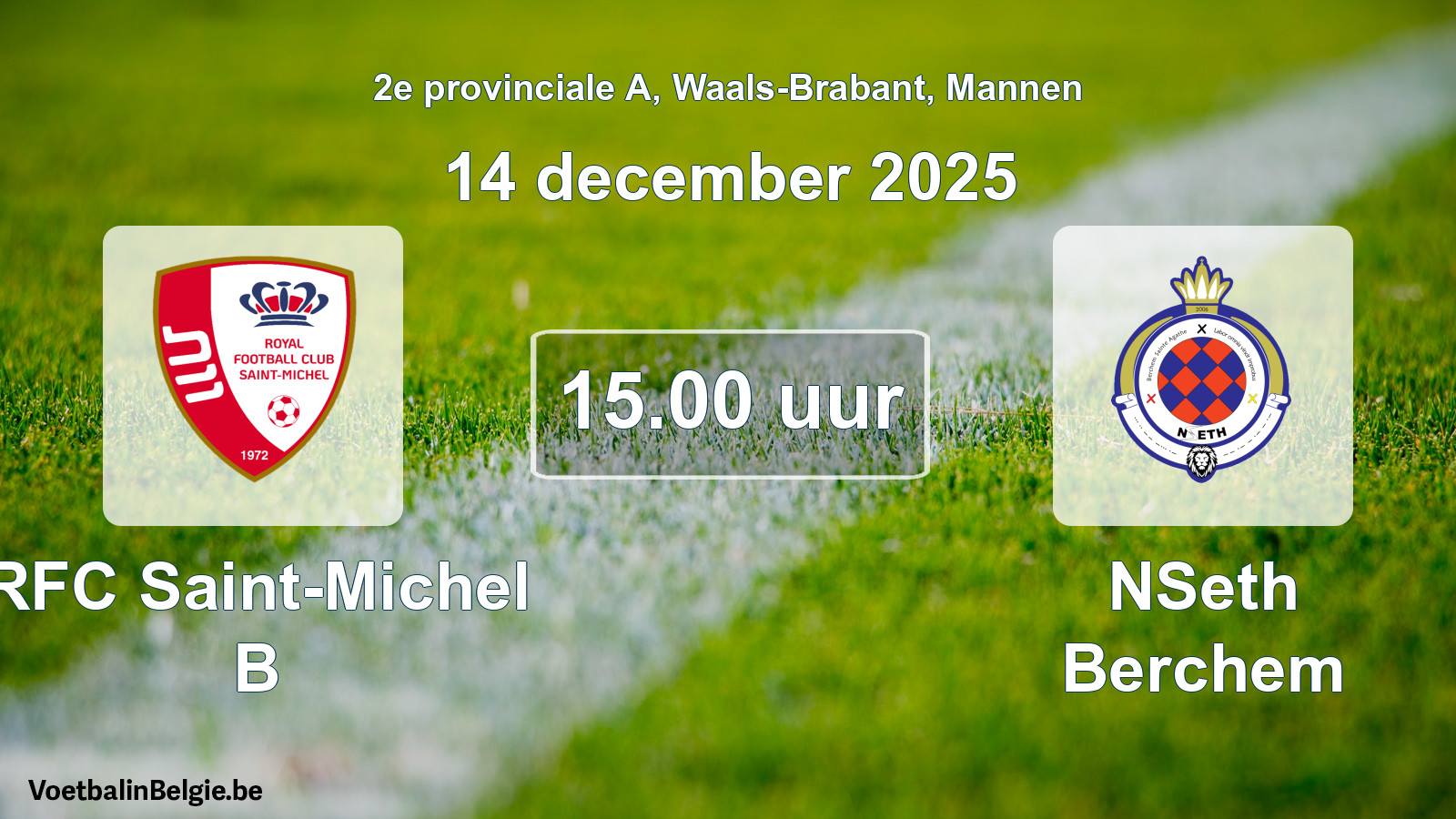 Scheduled match men football: RFC Saint-Michel B - NSeth Berchem (14 December 2025)