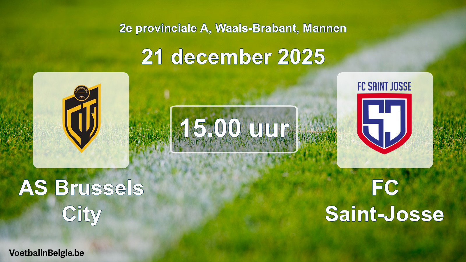 Match prévu football hommes: AS Brussels City - FC Saint-Josse (21 décembre 2025)