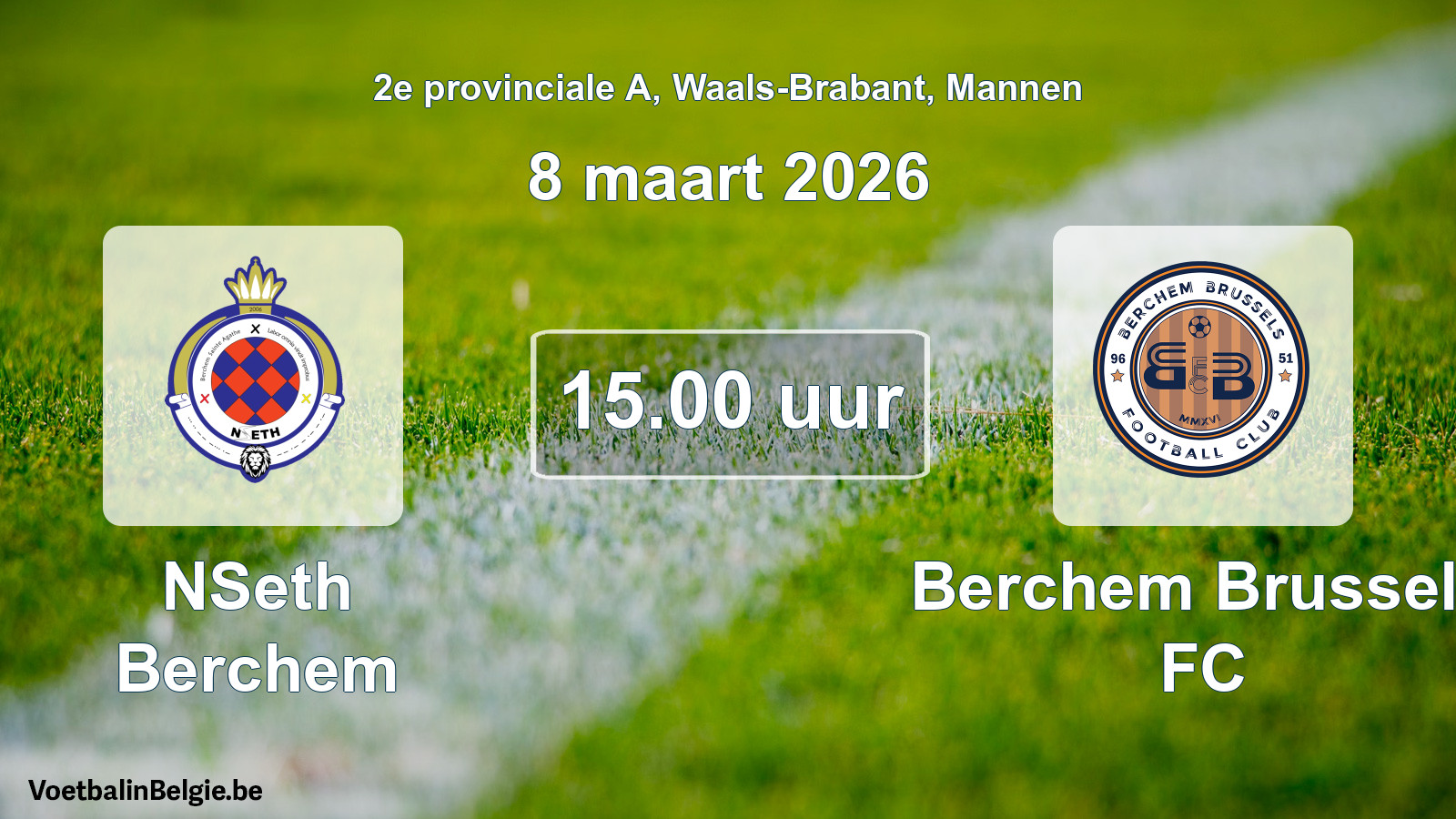 Scheduled match men football: NSeth Berchem - Berchem Brussels FC (8 March 2026)