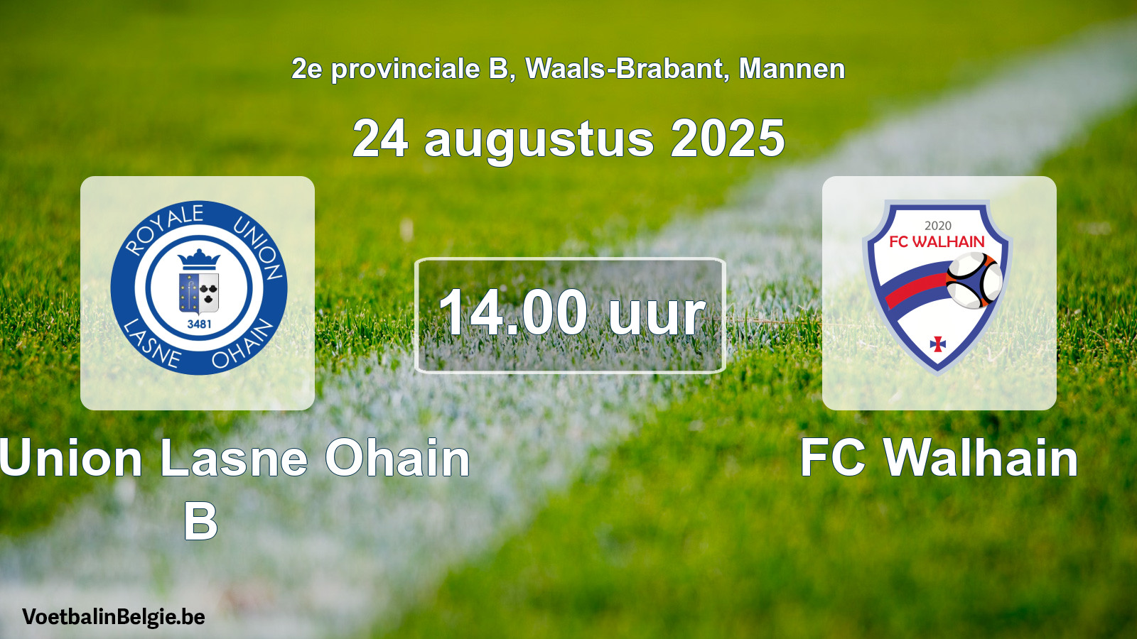 Scheduled match men football: R. Union Lasne Ohain B - FC Walhain (24 August 2025)