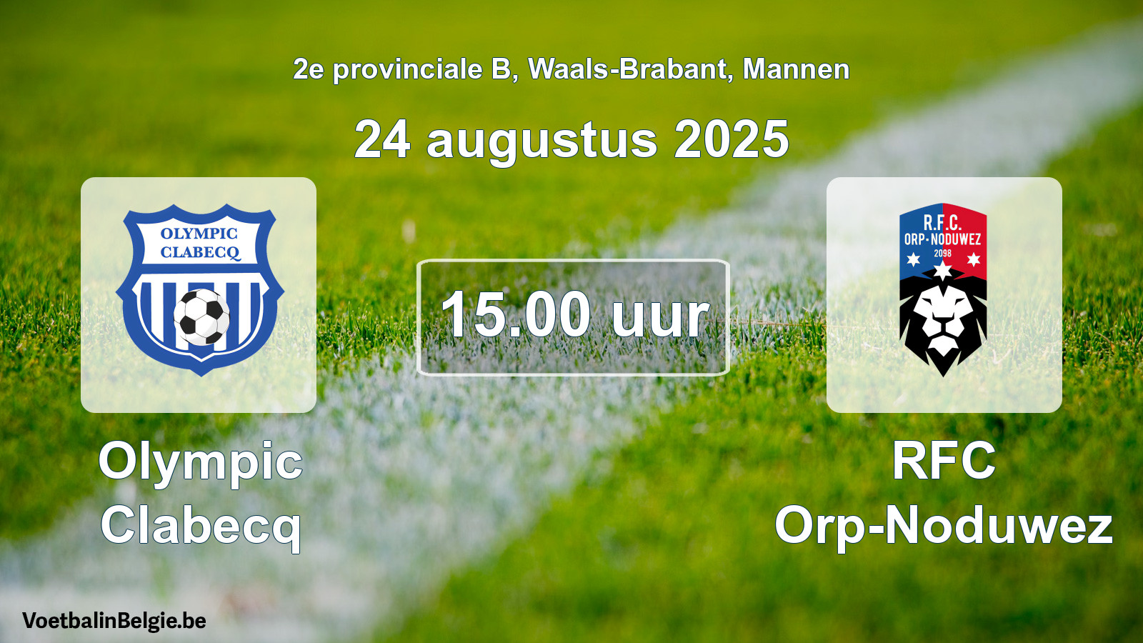 Scheduled match men football: Olympic Clabecq - RFC Orp-Noduwez (24 August 2025)