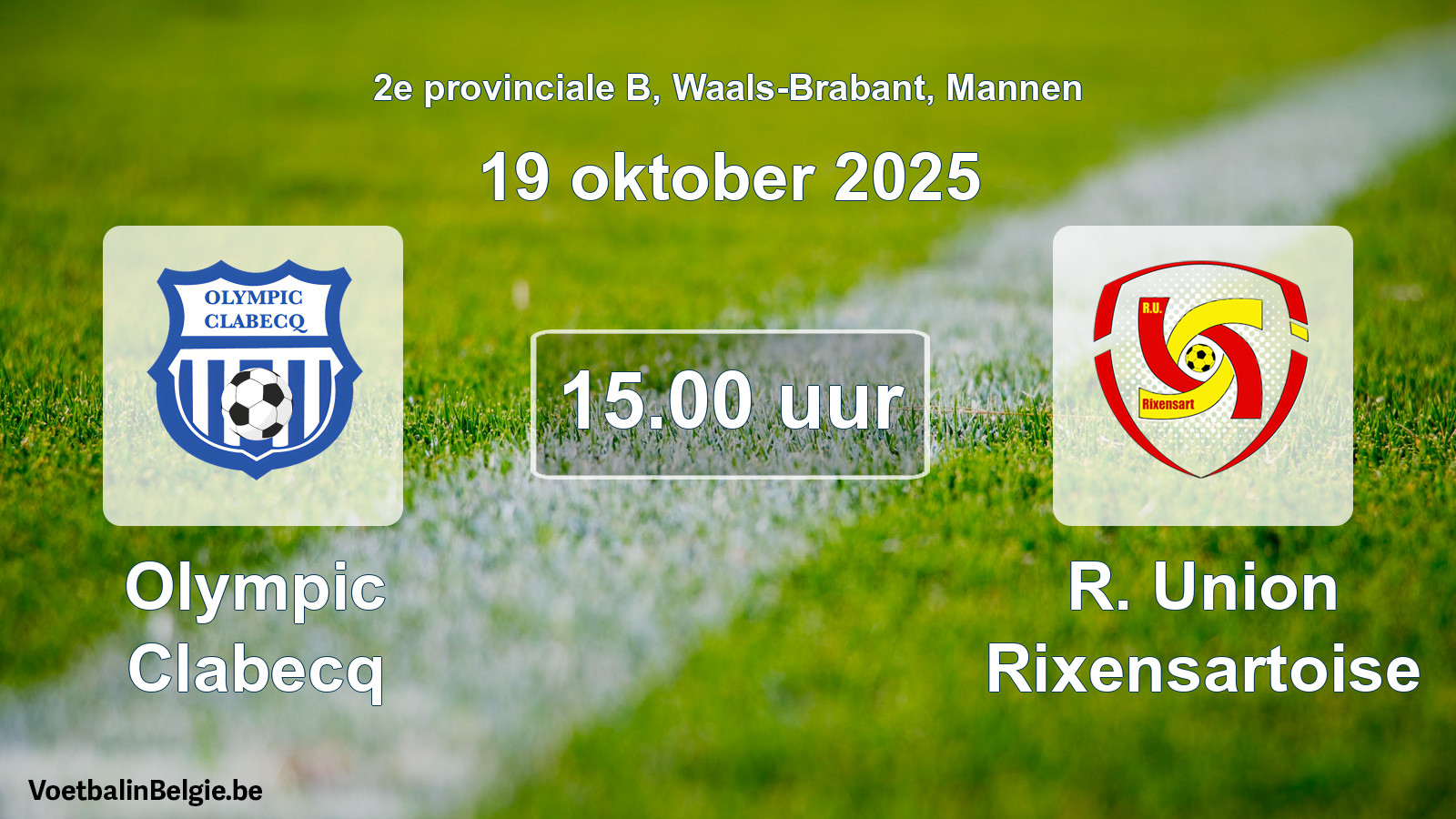 Match prévu football hommes: Olympic Clabecq - R. Union Rixensartoise (19 octobre 2025)