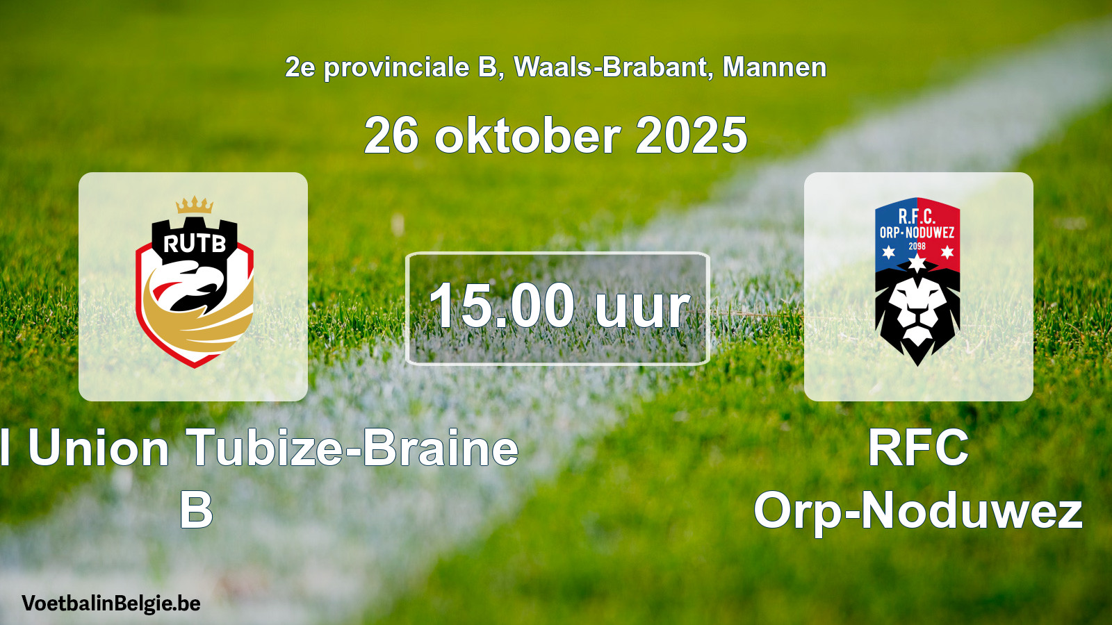 Scheduled match men football: Royal Union Tubize-Braine B - RFC Orp-Noduwez (26 October 2025)
