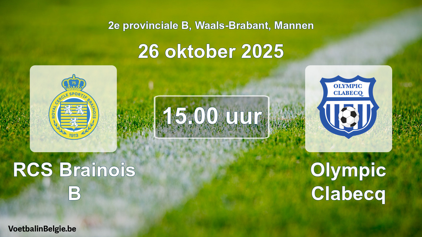 Scheduled match men football: RCS Brainois B - Olympic Clabecq (26 October 2025)