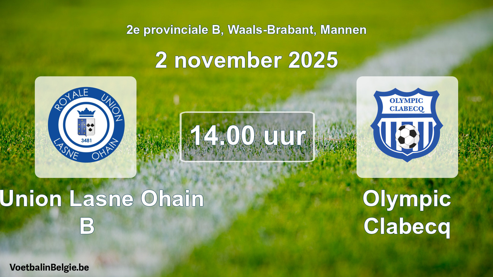 Scheduled match men football: R. Union Lasne Ohain B - Olympic Clabecq (2 November 2025)