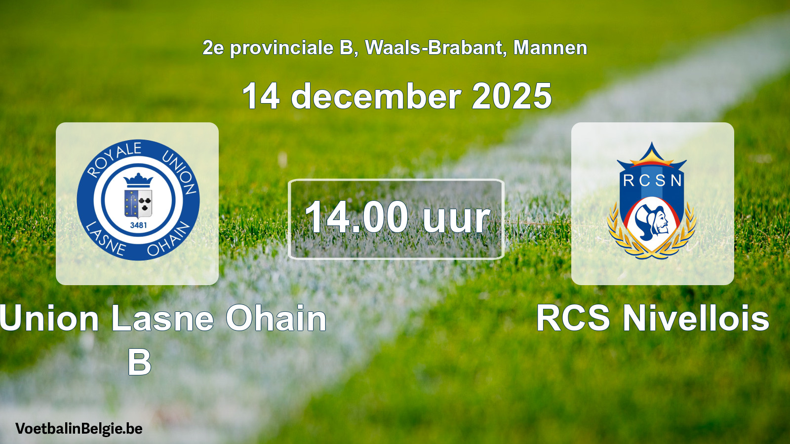 Scheduled match men football: R. Union Lasne Ohain B - RCS Nivellois (14 December 2025)