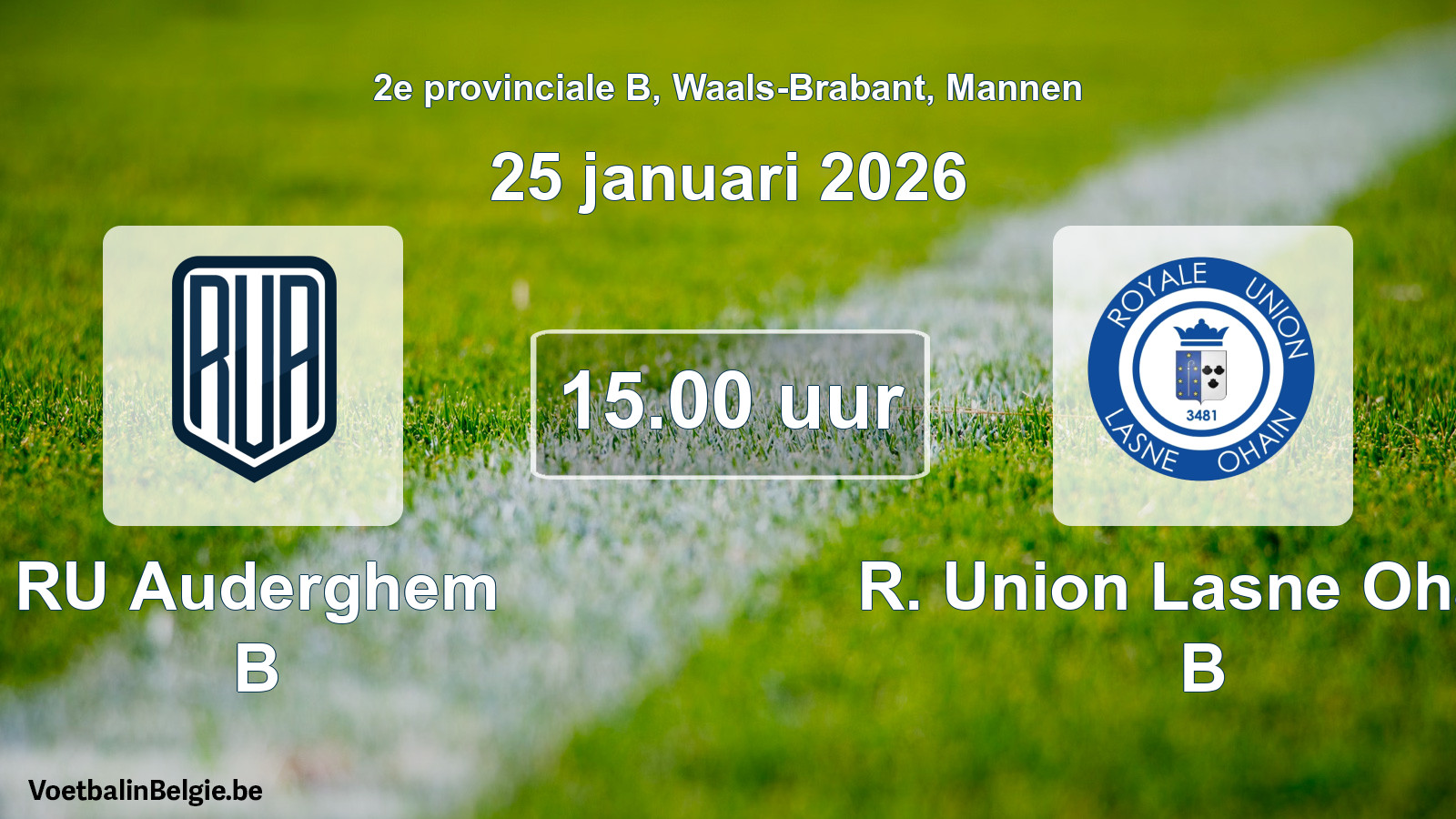 Scheduled match men football: RU Auderghem B - R. Union Lasne Ohain B (25 January 2026)