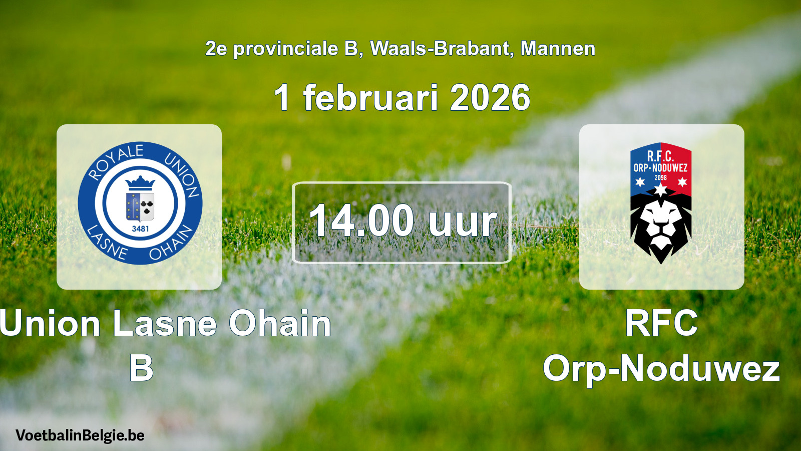 Scheduled match men football: R. Union Lasne Ohain B - RFC Orp-Noduwez (1 February 2026)