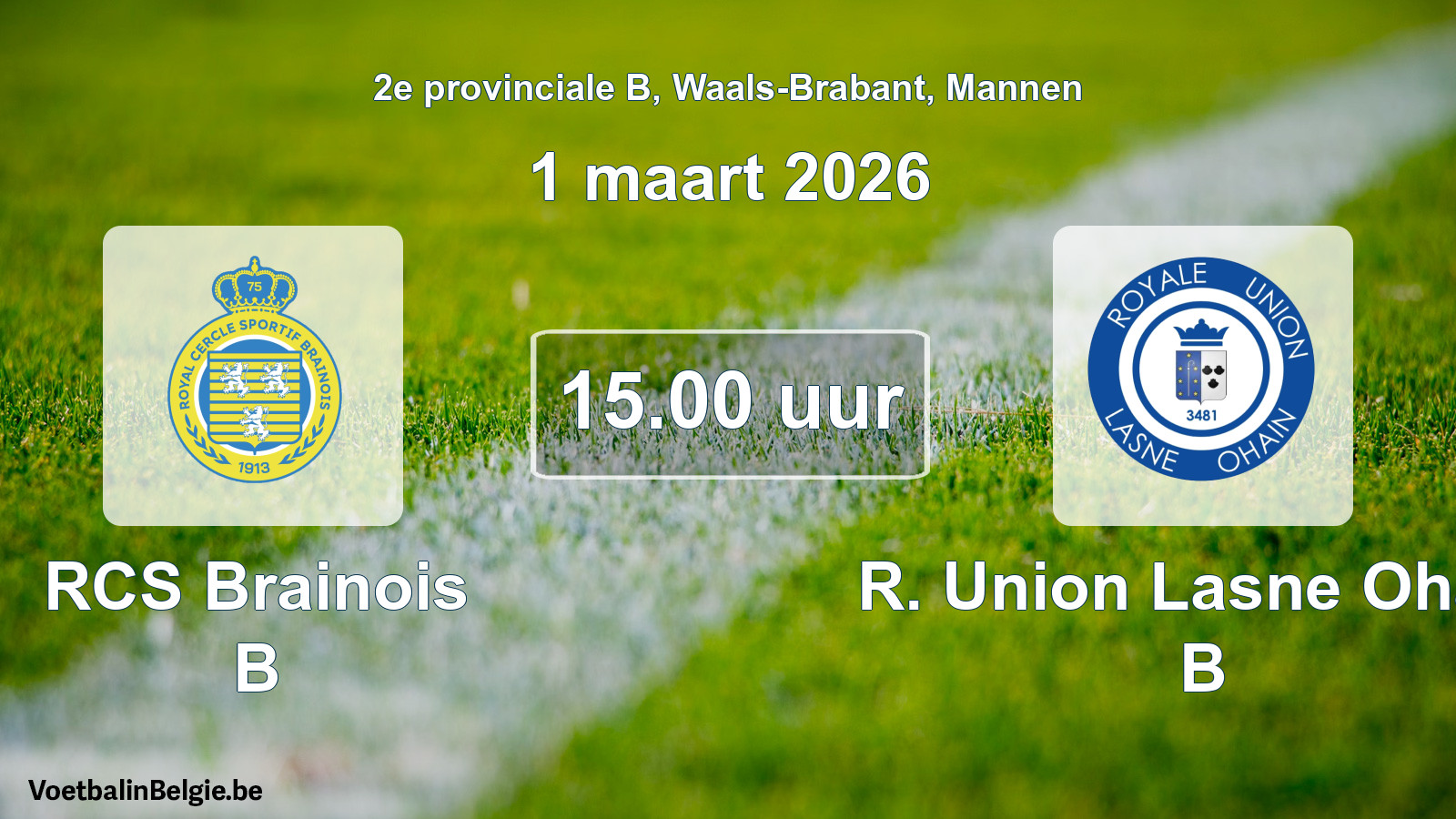 Scheduled match men football: RCS Brainois B - R. Union Lasne Ohain B (1 March 2026)