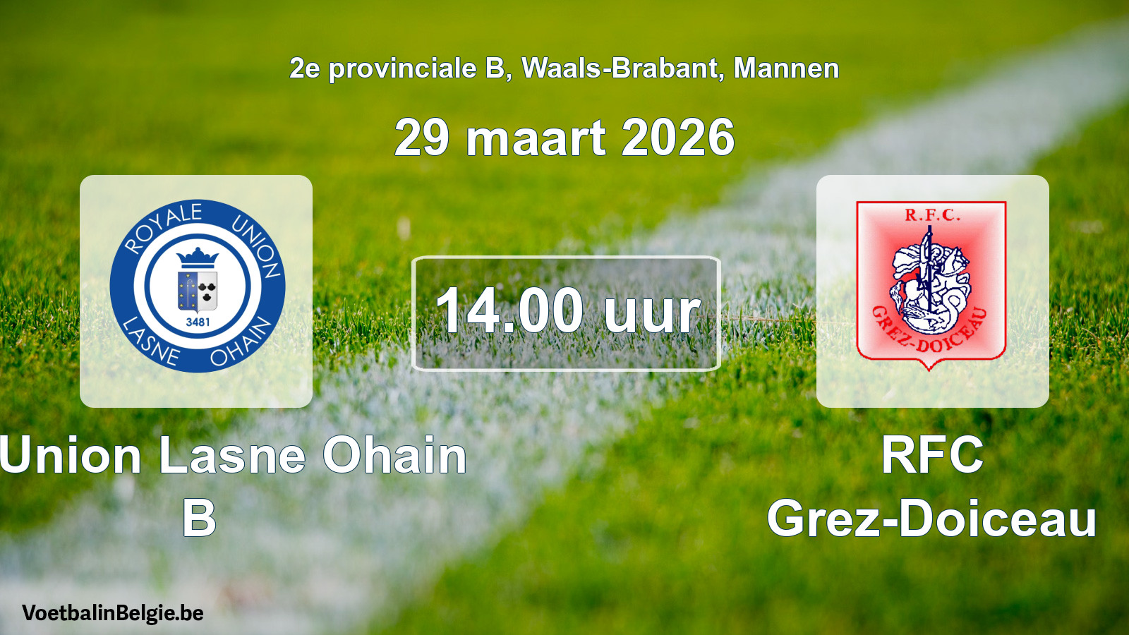 Scheduled match men football: R. Union Lasne Ohain B - RFC Grez-Doiceau (29 March 2026)