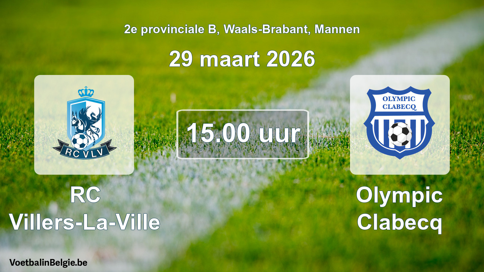 Geplantes Spiel männer-Fußball: RC Villers-La-Ville - Olympic Clabecq (29 März 2026)