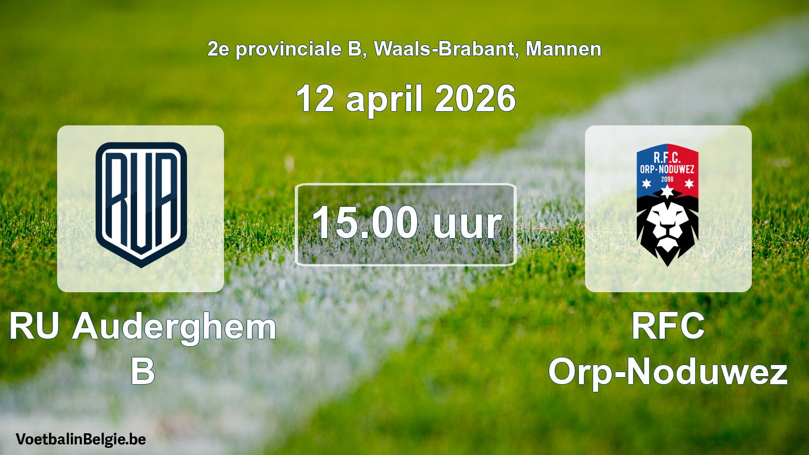 Scheduled match men football: RU Auderghem B - RFC Orp-Noduwez (12 April 2026)