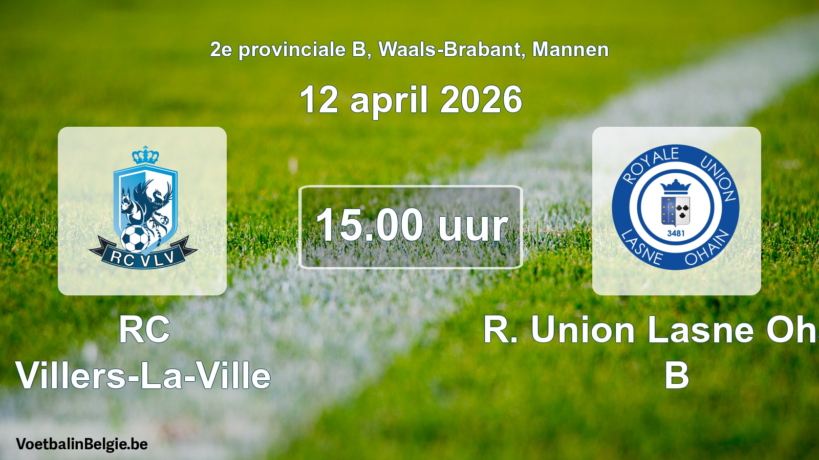 Scheduled match men football: RC Villers-La-Ville - R. Union Lasne Ohain B (12 April 2026)
