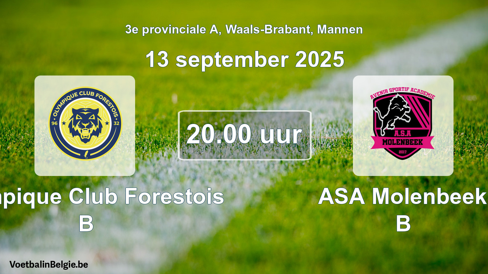 Geplantes Spiel männer-Fußball: Olympique Club Forestois B - ASA Molenbeek B (13 September 2025)