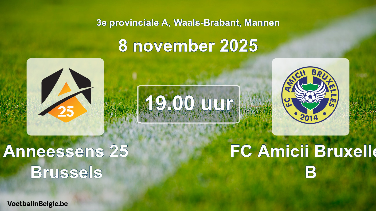 Scheduled match men football: Anneessens 25 Brussels - FC Amicii Bruxelles B (8 November 2025)