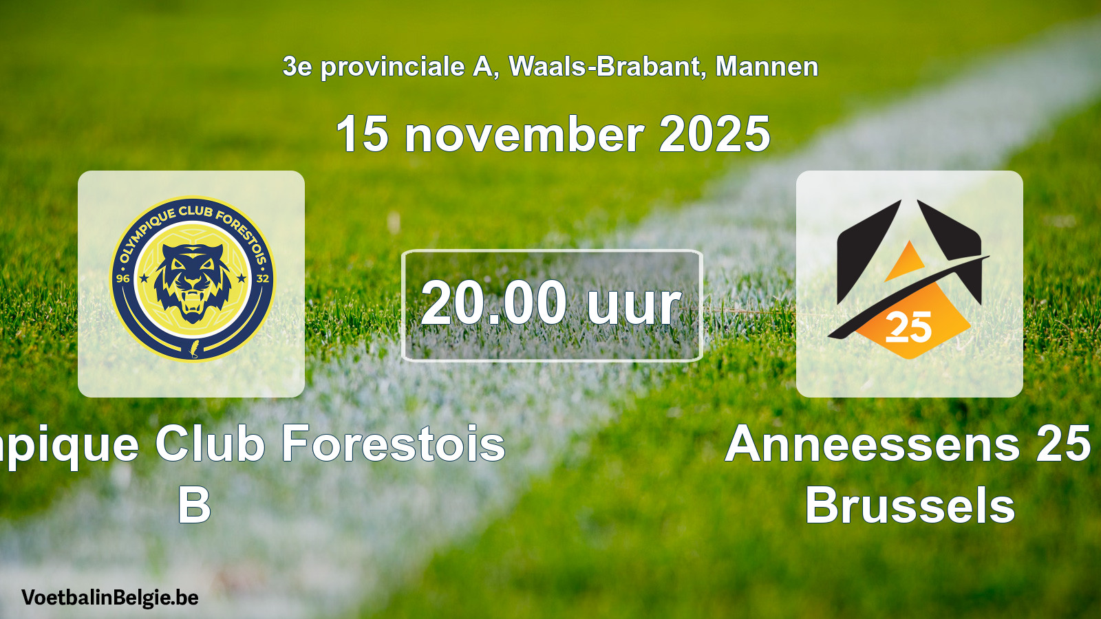 Scheduled match men football: Olympique Club Forestois B - Anneessens 25 Brussels (15 November 2025)