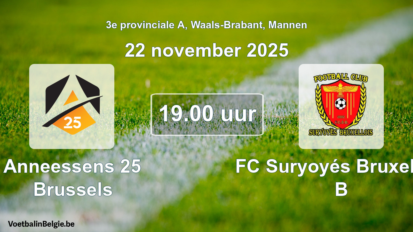 Geplande wedstrijd mannenvoetbal: Anneessens 25 Brussels - FC Suryoyés Bruxellois B (22 november 2025)