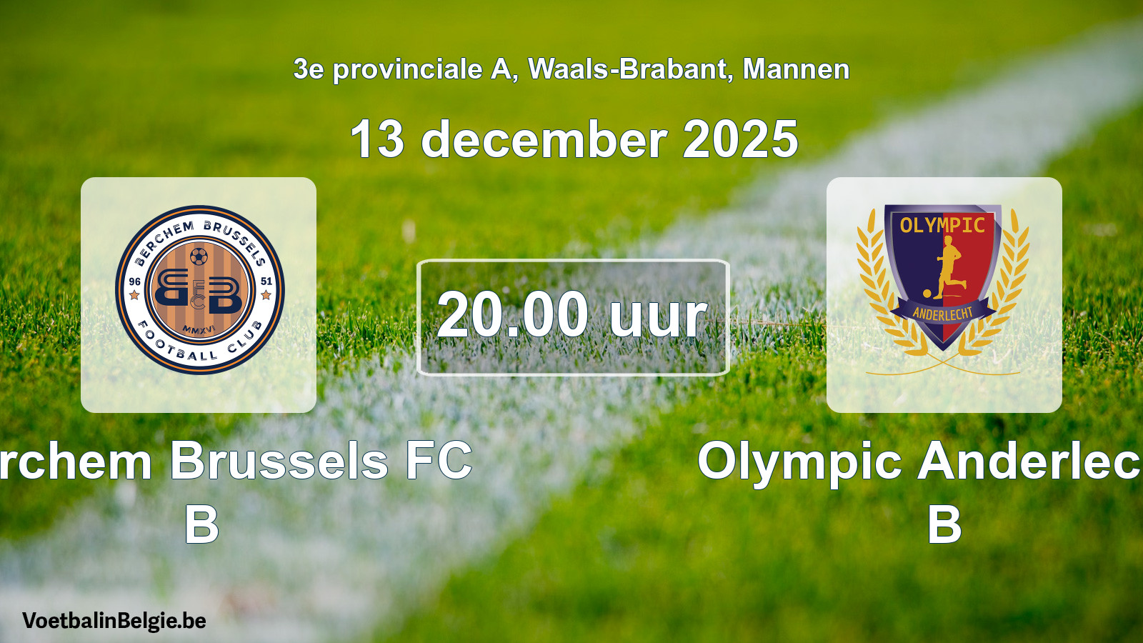 Scheduled match men football: Berchem Brussels FC B - Olympic Anderlecht B (13 December 2025)