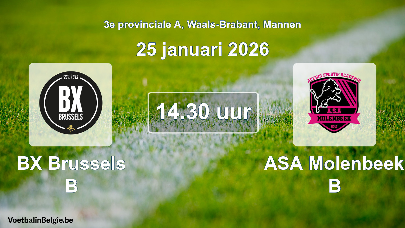 Geplantes Spiel männer-Fußball: BX Brussels B - ASA Molenbeek B (25 Januar 2026)