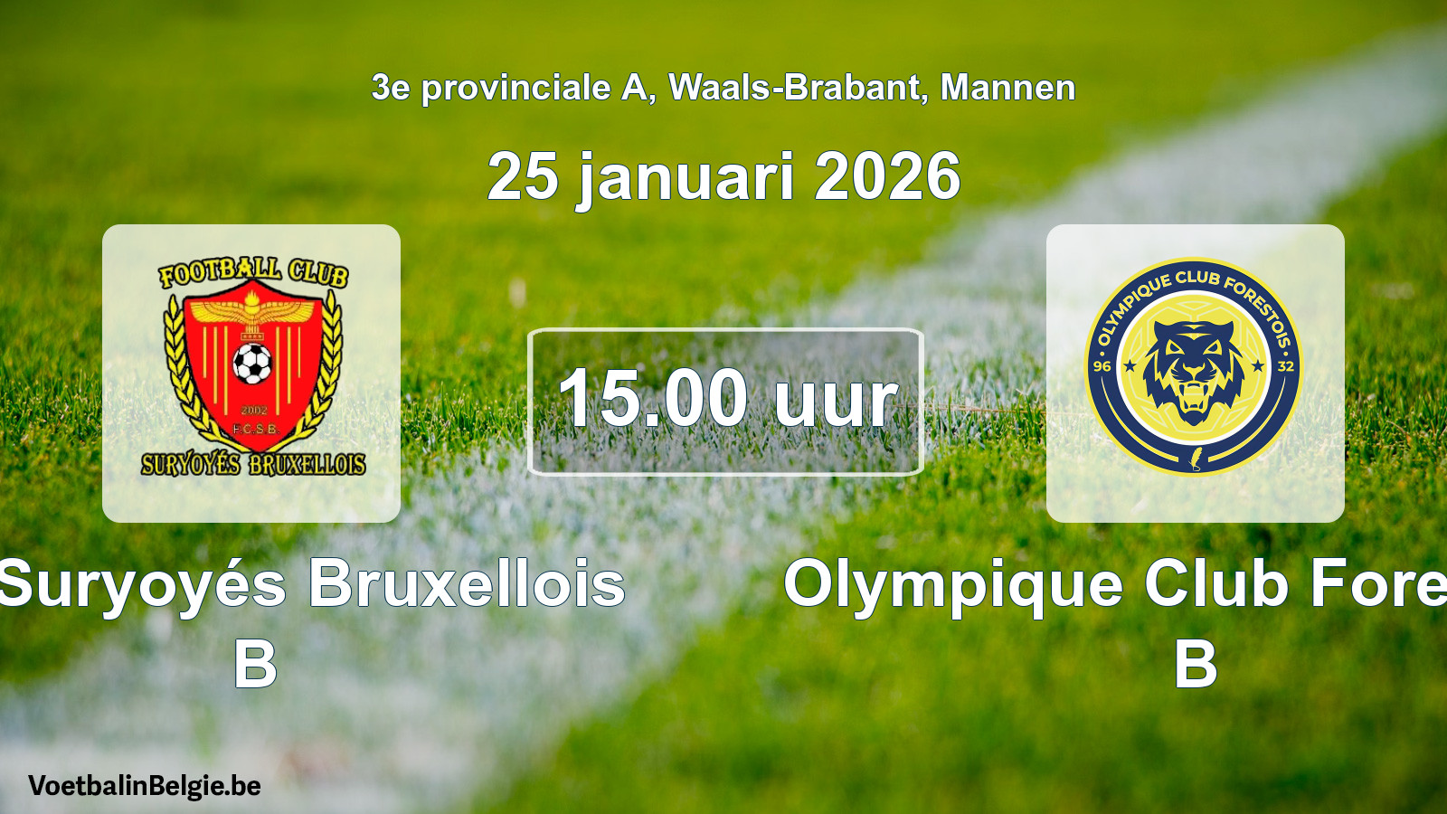 Geplantes Spiel männer-Fußball: FC Suryoyés Bruxellois B - Olympique Club Forestois B (25 Januar 2026)