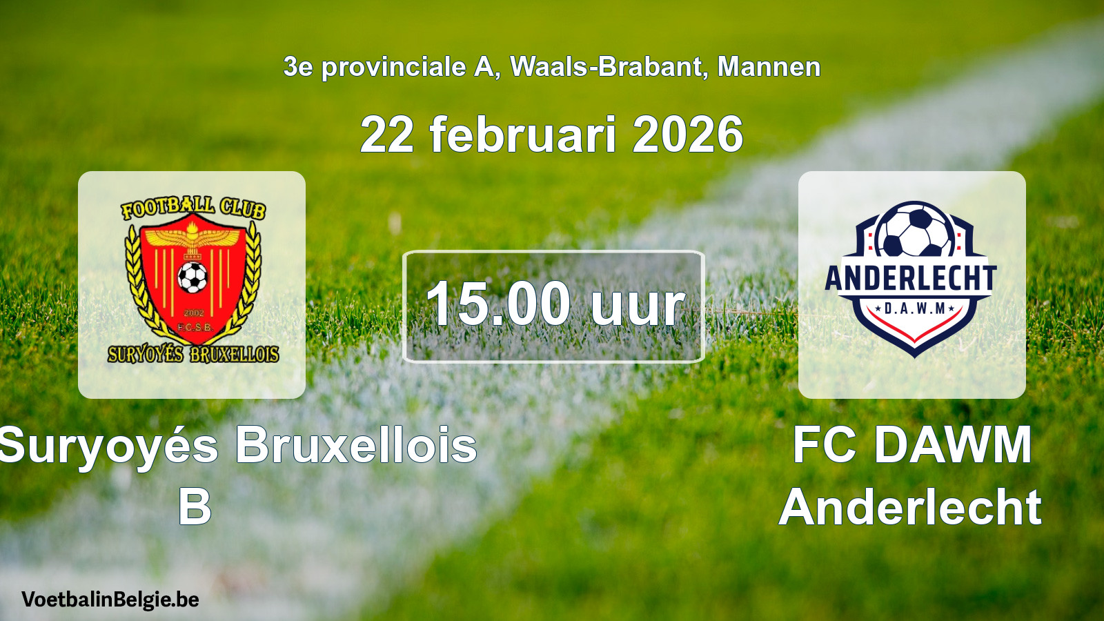 Scheduled match men football: FC Suryoyés Bruxellois B - FC DAWM Anderlecht (22 February 2026)
