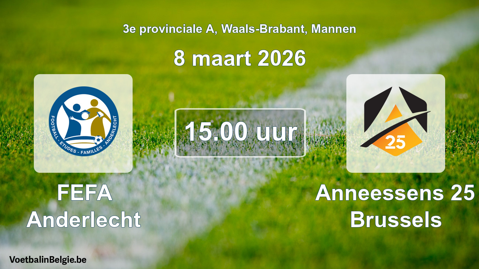 Scheduled match men football: FEFA Anderlecht - Anneessens 25 Brussels (8 March 2026)