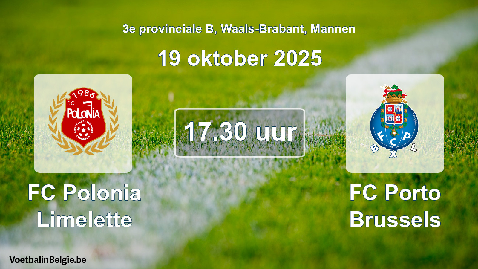 Scheduled match men football: FC Polonia Limelette - FC Porto Brussels (19 October 2025)