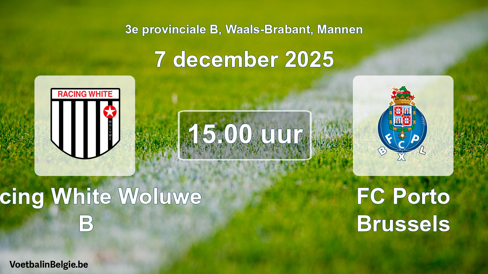 Geplande wedstrijd mannenvoetbal: Racing White Woluwe B - FC Porto Brussels (7 december 2025)