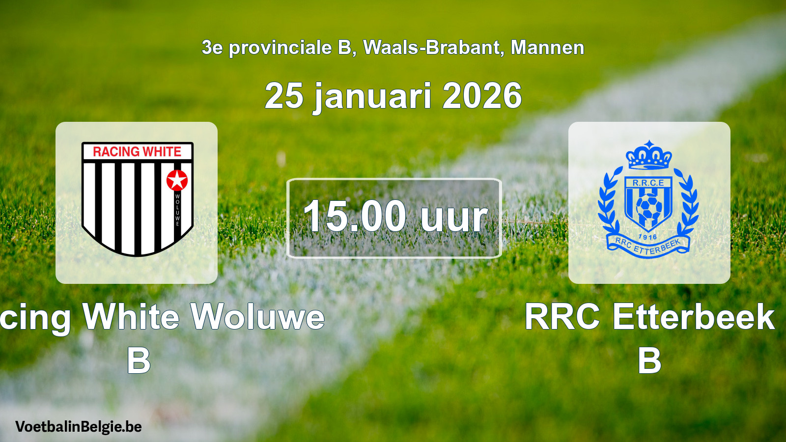 Scheduled match men football: Racing White Woluwe B - RRC Etterbeek B (25 January 2026)