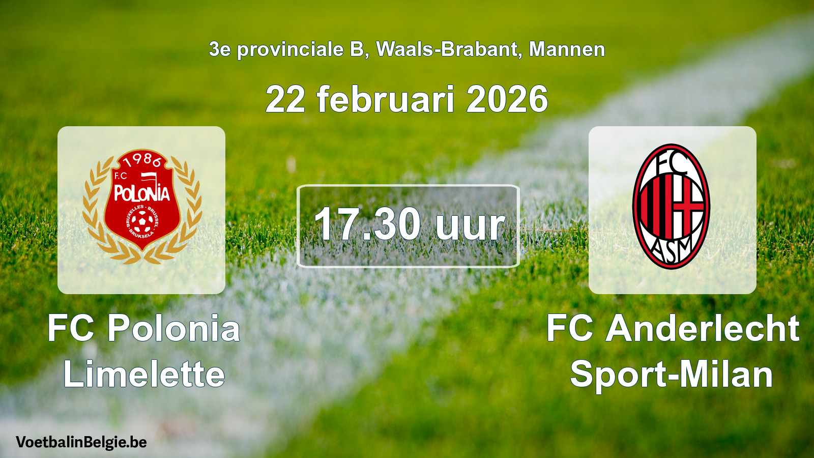 Scheduled match men football: FC Polonia Limelette - FC Anderlecht Sport-Milan (22 February 2026)