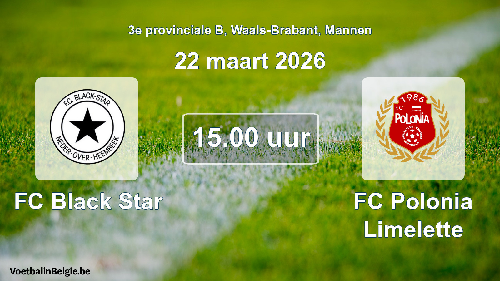 Scheduled match men football: FC Black Star - FC Polonia Limelette (22 March 2026)