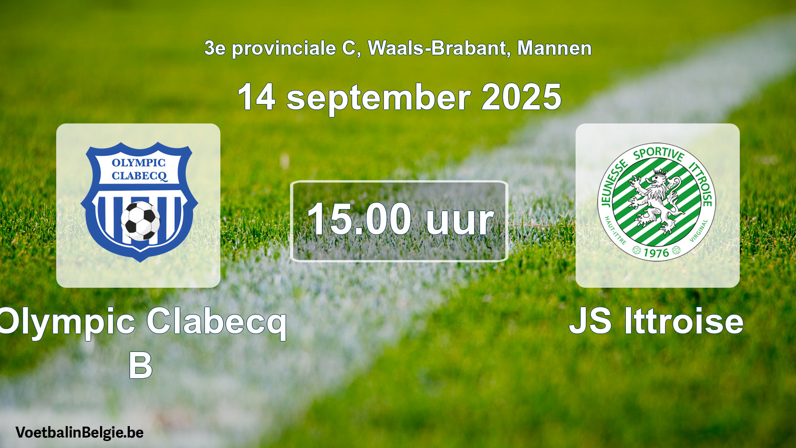 Scheduled match men football: Olympic Clabecq B - JS Ittroise (14 September 2025)