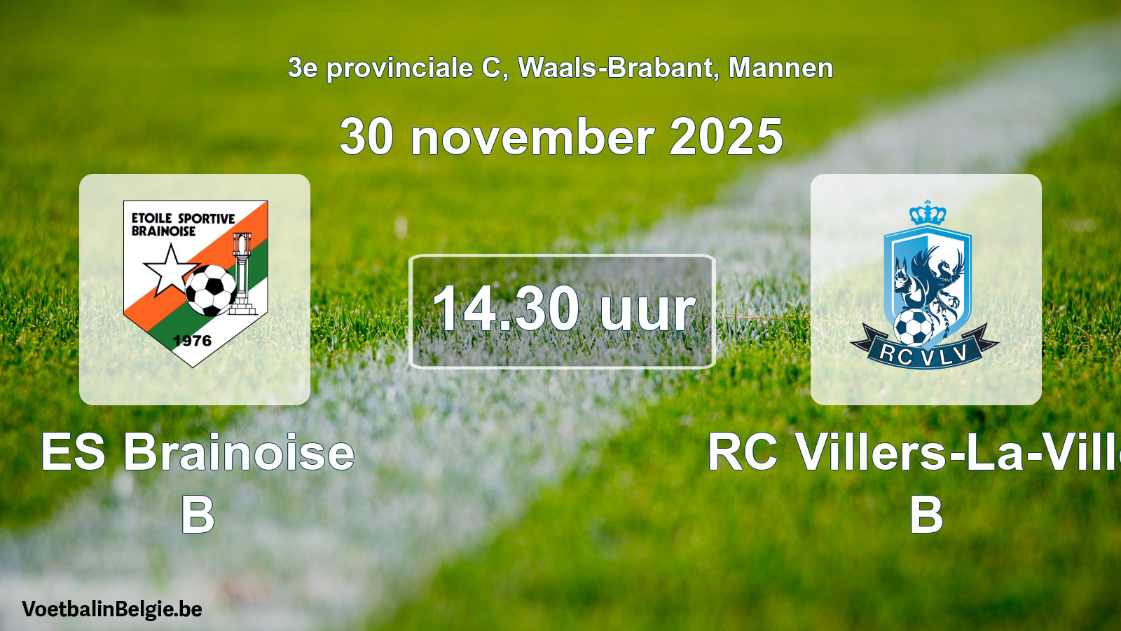Scheduled match men football: ES Brainoise B - RC Villers-La-Ville B (30 November 2025)