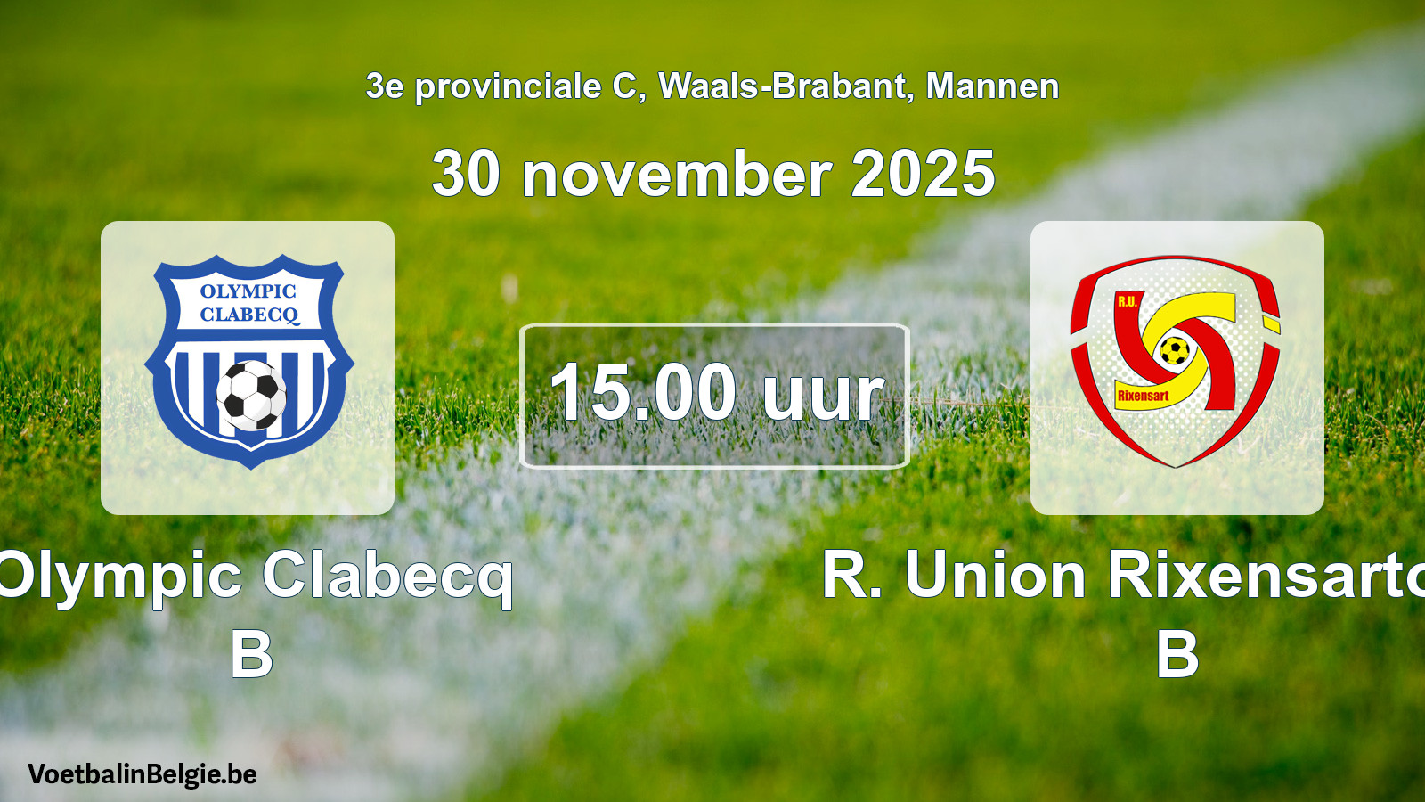 Scheduled match men football: Olympic Clabecq B - R. Union Rixensartoise B (30 November 2025)