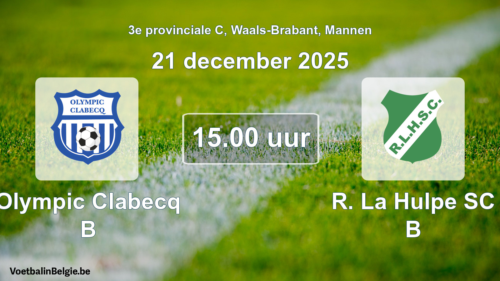 Scheduled match men football: Olympic Clabecq B - R. La Hulpe SC B (21 December 2025)
