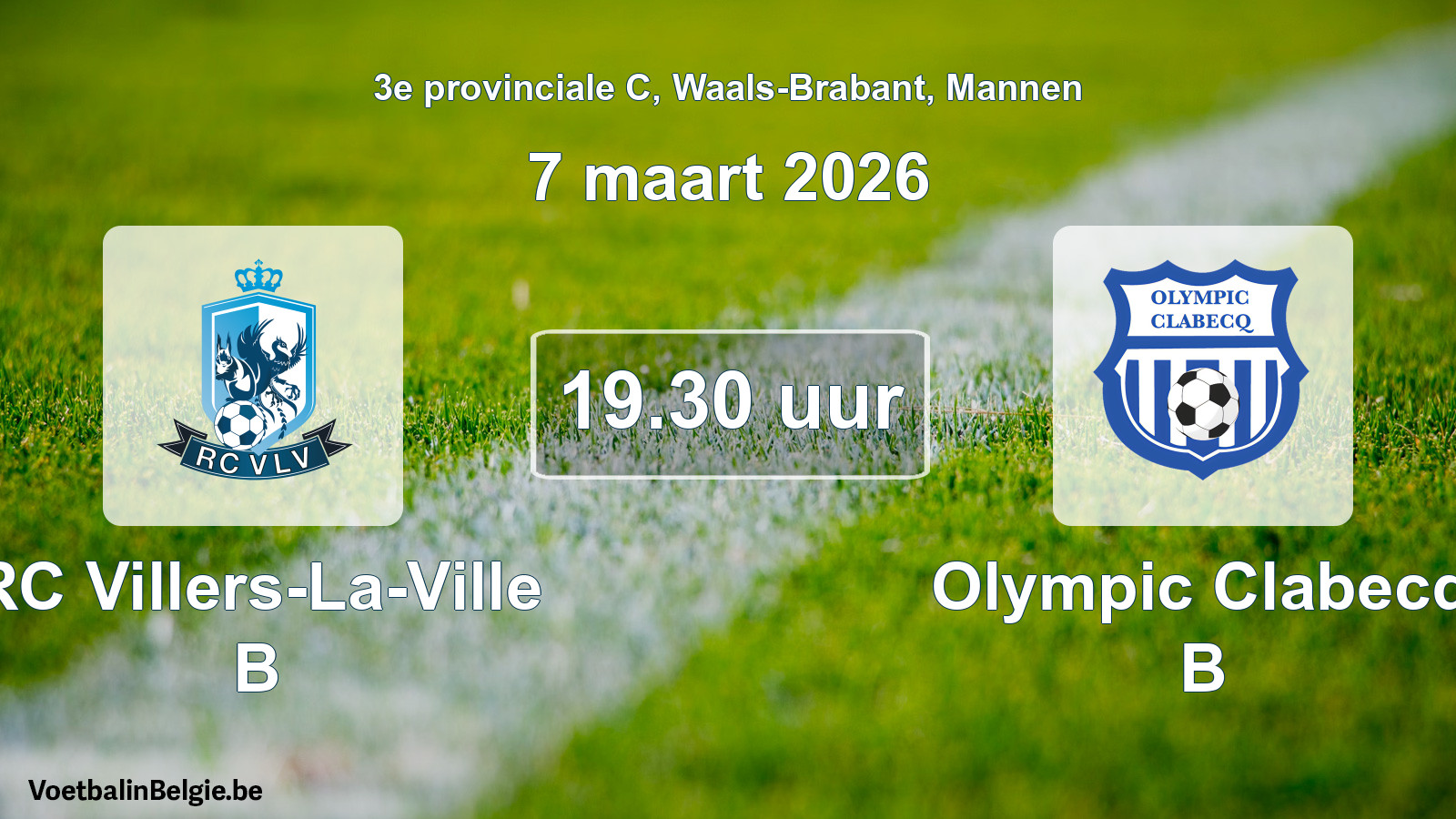 Scheduled match men football: RC Villers-La-Ville B - Olympic Clabecq B (7 March 2026)