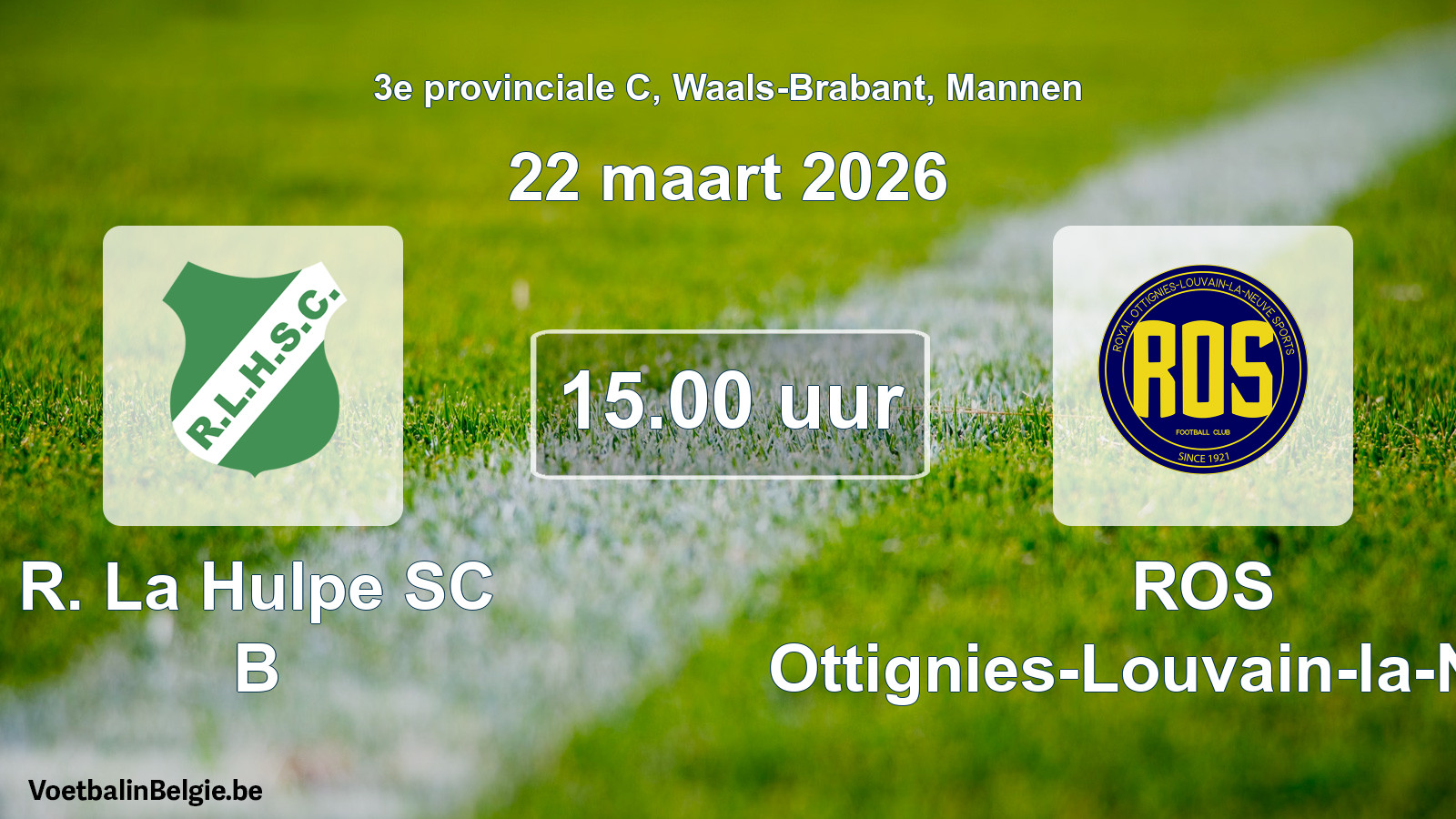 Scheduled match men football: R. La Hulpe SC B - ROS Ottignies-Louvain-la-Neuve (22 March 2026)