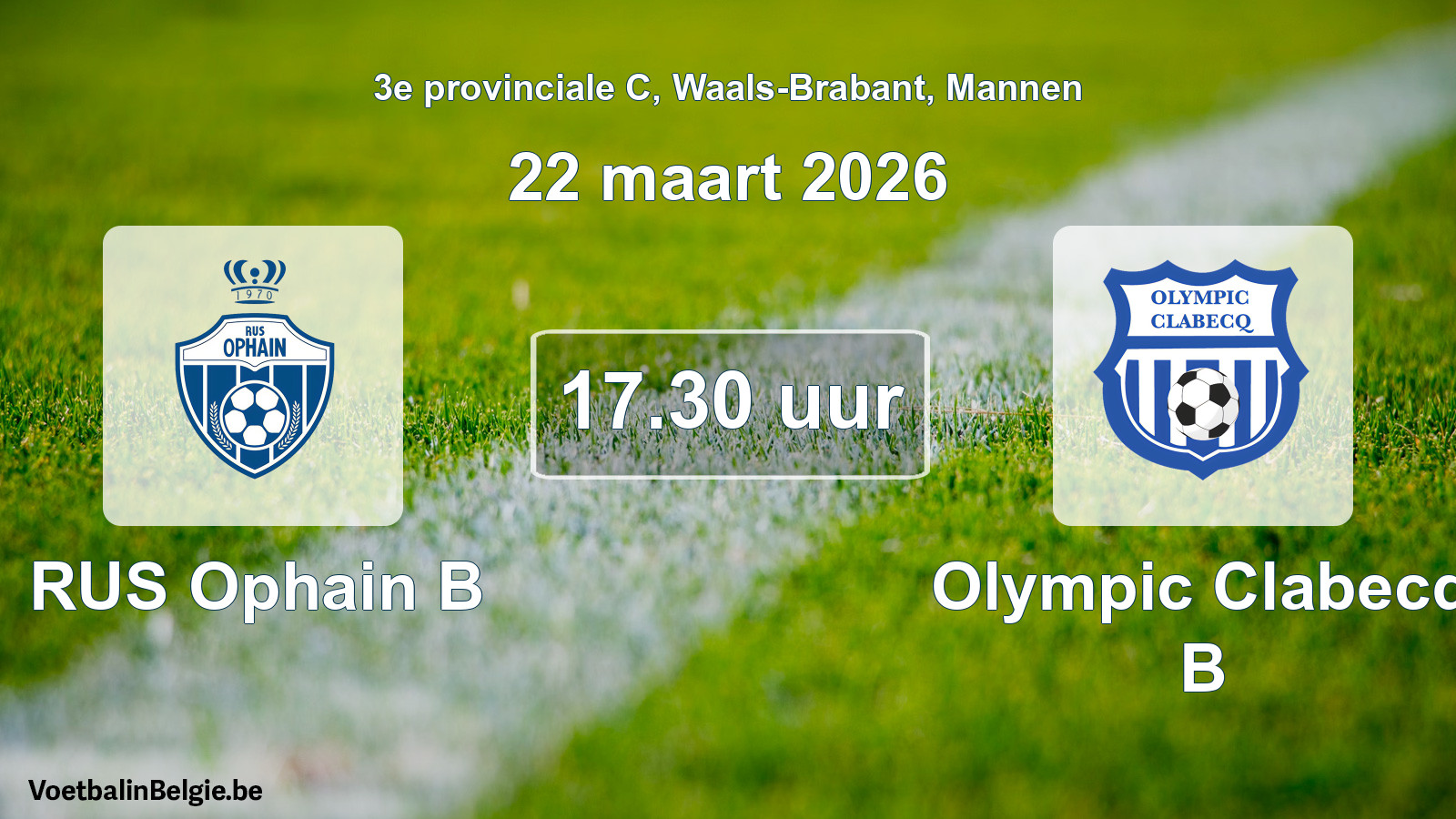 Scheduled match men football: RUS Ophain B - Olympic Clabecq B (22 March 2026)