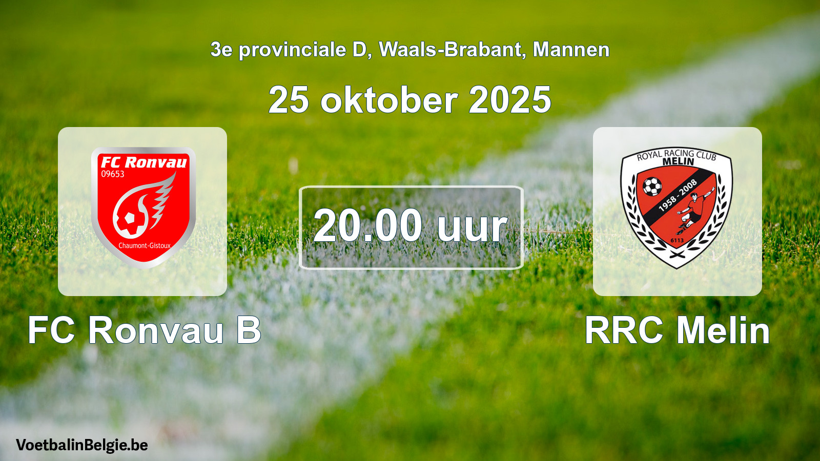 Scheduled match men football: FC Ronvau B - RRC Melin (25 October 2025)